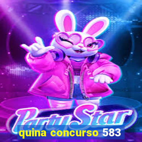 quina concurso 583